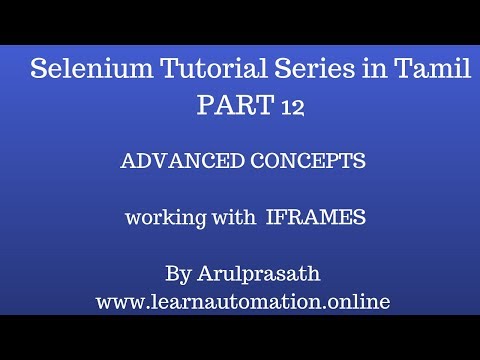 Seleniu Tutorial series | Advanced Concepts | PART 12 - Handling IFrames |Tamil