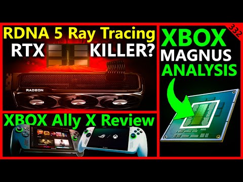AMD's RDNA 5 Ray Tracing Revolution, XBOX Magnus Specs Analysis, Ally X Review | Broken Silicon 332
