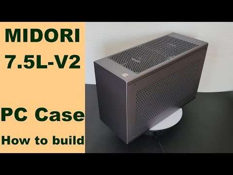MIDORI 7.5L-V2 Mini ITX PC Case. How to build