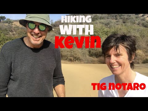 HIKING WITH KEVIN - TIG NOTARO