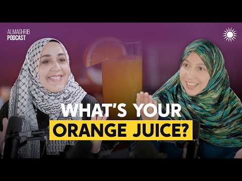 The "Orange Juice" Test: What Are You Really Worshiping? | Ust. Yasmin Mogahed & Ust. Sarah Sultan