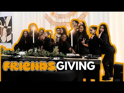 CELEBRATE MY FIRST FRIENDSGIVING WITH ME | GOOD FOOD & GOOD VIBES