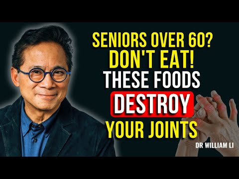 Seniors! Stop Eating These 7 Foods That Destroy Your Joints After 60 | Dr. William Li