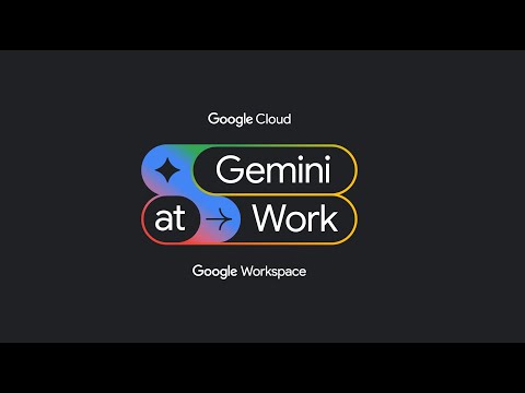 Gemini at Work 2025