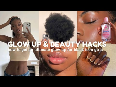 glow up & beauty hacks for BLACK TEEN GIRLS