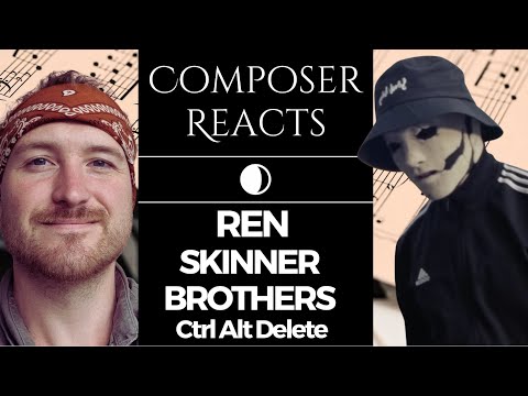 Composer Reacts to Ren x The Skinner Brothers - Ctrl Alt Delete