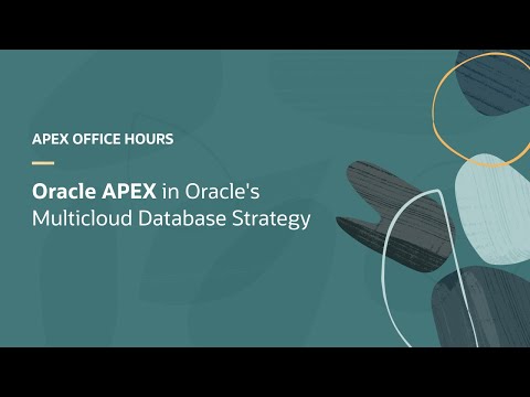 Oracle APEX in Oracle's Multicloud Database Strategy