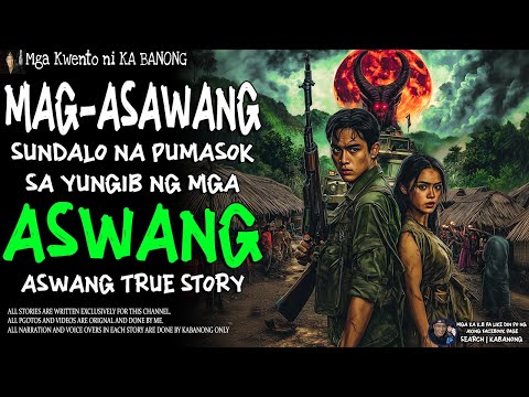 MAG-ASAWANG SUNDALO NA PUMASOK SA YUNGIB NG MGA ASWANG (Aswang True Story)
