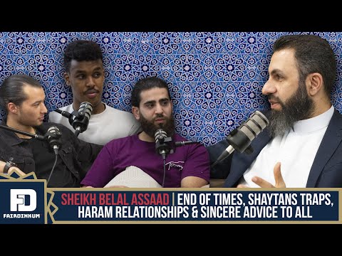 SHEIKH BELAL ASSAAD || The End Of Times, Shaytan's Traps, Haram Relationships & Some Sincere Advice