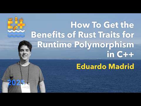 Rust Traits In C++ - Eduardo Madrid - C++ on Sea 2025