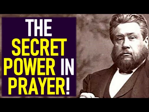 The Secret Power in Prayer! - Charles Spurgeon Sermons