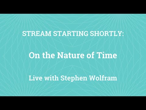 Stephen Wolfram Readings: On the Nature of Time