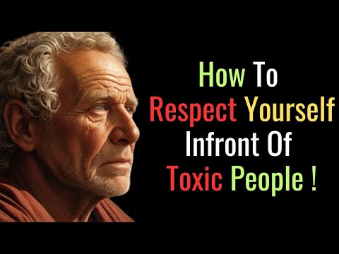 How to RESPECT Yourself in Front of TOXIC People | Stoicism