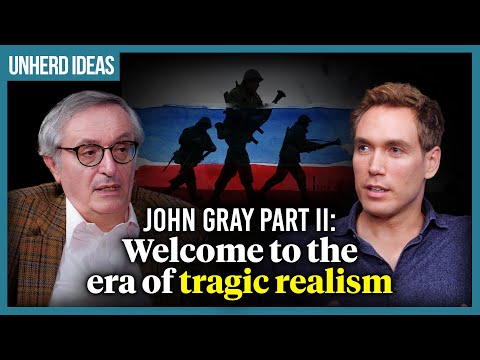 John Gray Part II: Welcome to the era of tragic realism