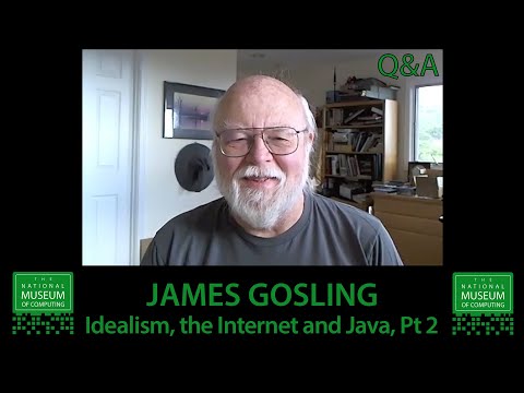 James Gosling: idealism, the Internet and Java, Pt 2 | Twitter Q&A