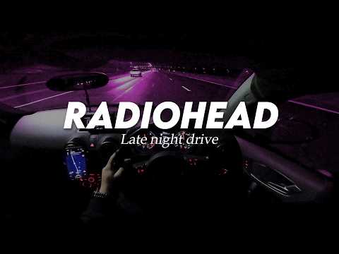 Radiohead Late Night Drive Songs