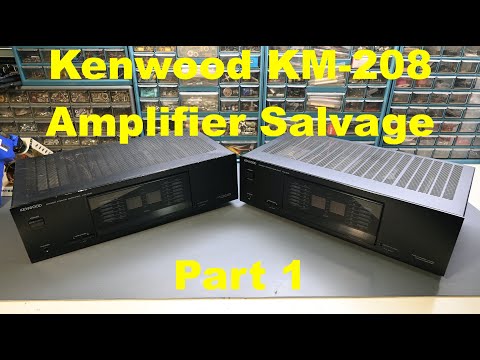 Kenwood KM-208 Stereo Amplifier Salvage And Repair - Part 1