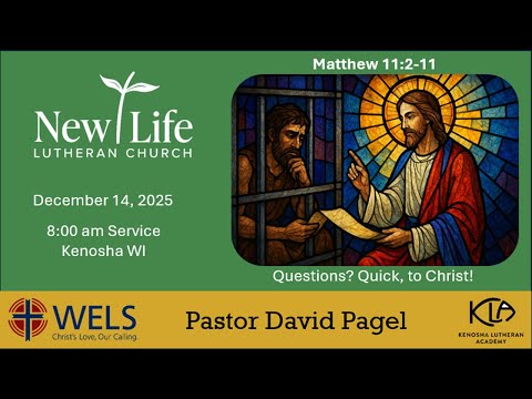 New Life Kenosha | Imminent Arrival of the Messiah - Matthew 11 | December 14 2025