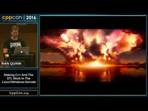 CppCon 2016: Rian Quinn “Making C++ and the STL Work in the Linux / Windows Kernels"