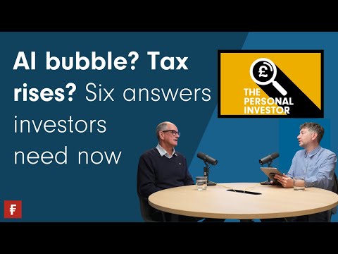 AI bubble? Tax rises? Six answers investors need now