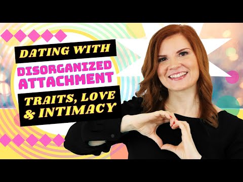 Disorganized Attachment in Dating: Traits, Love & Intimacy