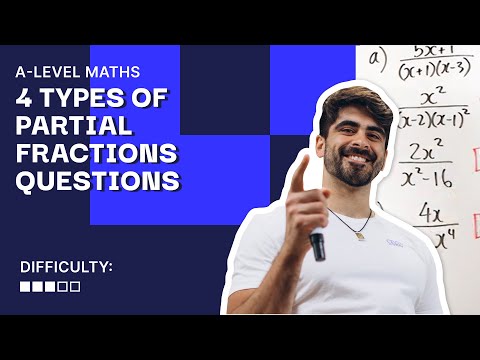 2. 4 Types of Partial Fractions Questions You NEED To Know | A Level Maths