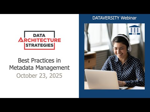 Data Architecture Strategies:  Best Practices in Metadata Management