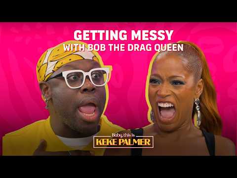 Real Talk with Bob the Drag Queen | Baby, This Is Keke Palmer