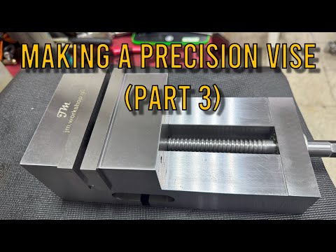 Making precision vise (part 3 - final)