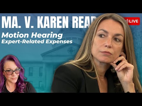 LIVE COURT | MA v. Karen Read- Ruling & Hearing on Defense Motion to Recover Expert-Related Expenses