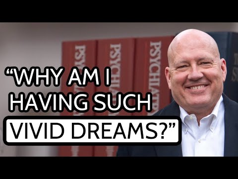 "Why Do I Have Such Vivid Dreams?"
