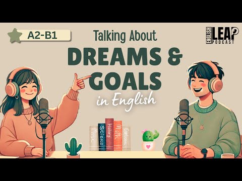 English Podcast For Easy English in Daily Life | Learn English Fast | Talk About Dreams and Goals