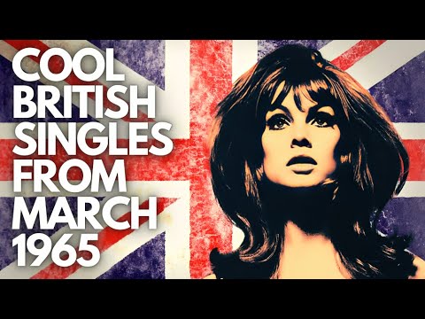 The British Invasion | Cool UK Singles from March 1965