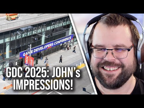 GDC 2025: John Attended... And These Are The Best Bits!