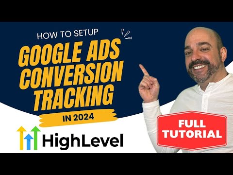 How To Setup Google Ads Conversion Tracking In HighLevel 2024 (Full Step-By-Step Tutorial)