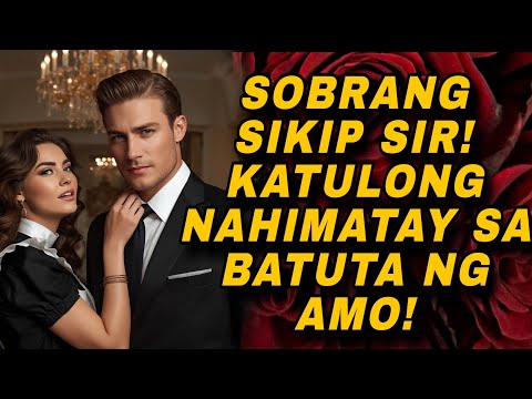 ANG PALABANG DUKHANG KASAMBAHAY AT ANG AROGANTENG PERO POGING AMO TAGALOG LOVE STORY