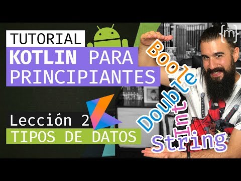 KOTLIN: Curso ANDROID desde CERO - TIPOS DE DATOS - Lección 2 [2020] | Español | MoureDev