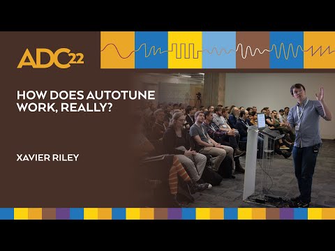 How Does Autotune Work, Really? - Xavier Riley - ADC22