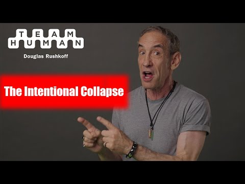 The Intentional Collapse | Team Human Podcast w/ Douglas Rushkoff
