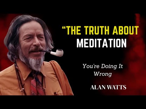 Alan Watts on Meditation | Why You Fail to Meditate