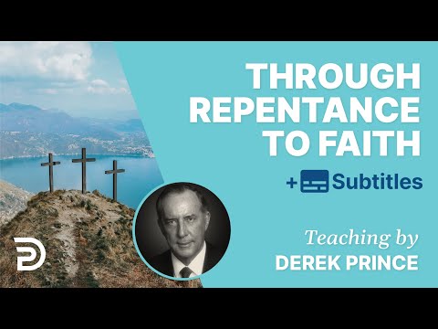 Through Repentance To Faith | The Foundations for Christian Living 3 |