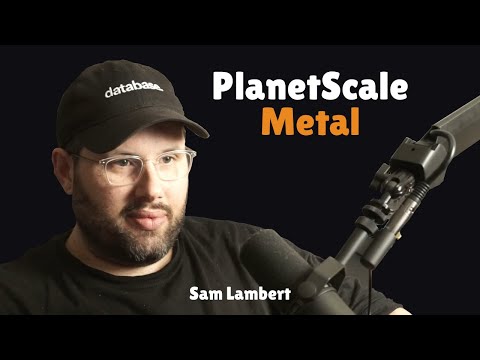 Faster & Cheaper on PlanetScale Metal with Sam Lambert