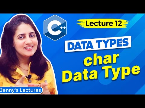 Lec 12: Data Types in C++ - part 3 | char Data Type | C++ Tutorials for Beginners