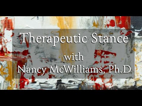 Video 3: Therapeutic Stance with Dr. Nancy McWilliams, Ph.D