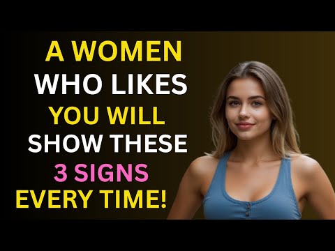 A Woman Who Likes You Will Show These 3 Signs Every Time! | Psychology Facts