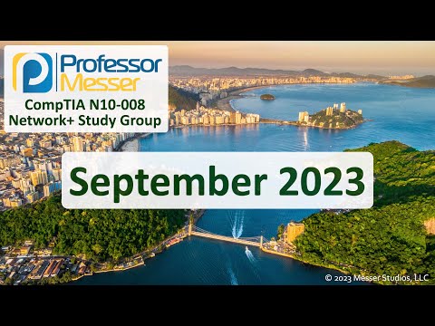 Professor Messer's N10-008 Network+ Study Group - September 2023