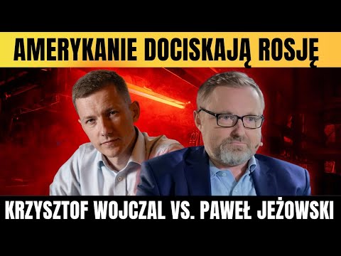 Debata Krzysztof Wojczal vs. Paweł Jeżowski - Amerykanie dociskają Rosję.