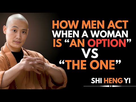How Men Act When a Woman is ‘An Option’ vs ‘The One’ | Shi Heng Yi | Relationship Psychology