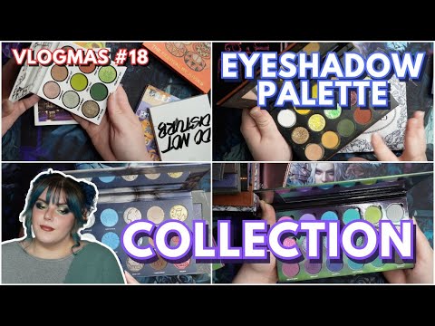 My Eyeshadow Palette Collection | What I Actually Own & Love | Vlogmas Day 18