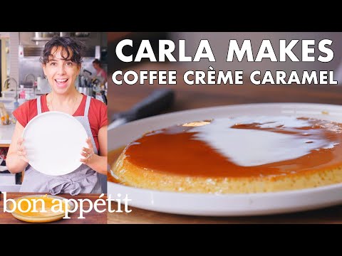 Carla Makes Coffee Crème Caramel | From the Test Kitchen | Bon Appétit